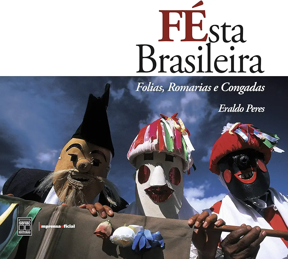 Capa do Livro Festa Brasileira, Folias, Romarias e Congadas - Eraldo Peres