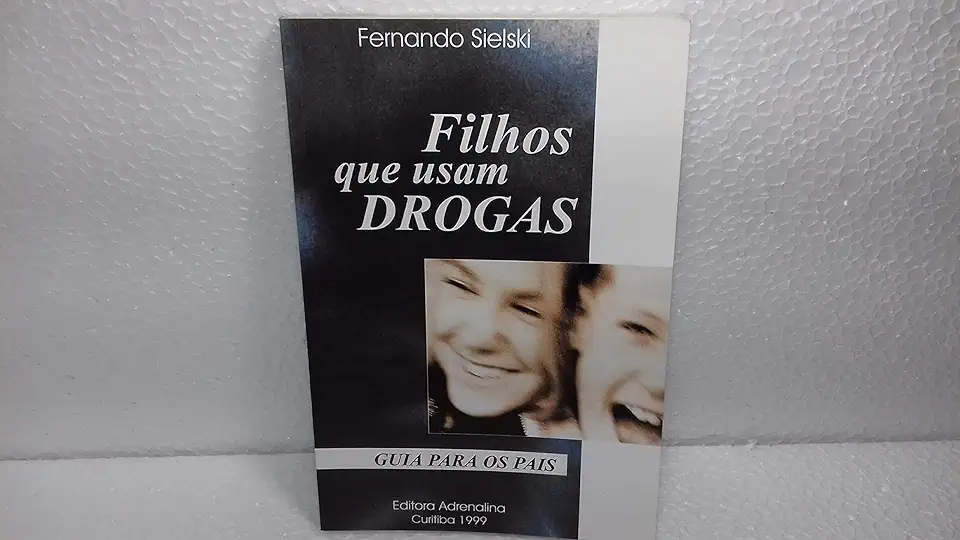 Capa do Livro Filhos que Usam Drogas - Guia para os Pais - Fernando Sielski