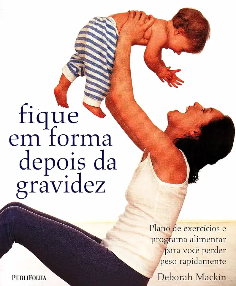 Capa do Livro Fique Em Forma Depois da Gravidez - Deborah Mackin