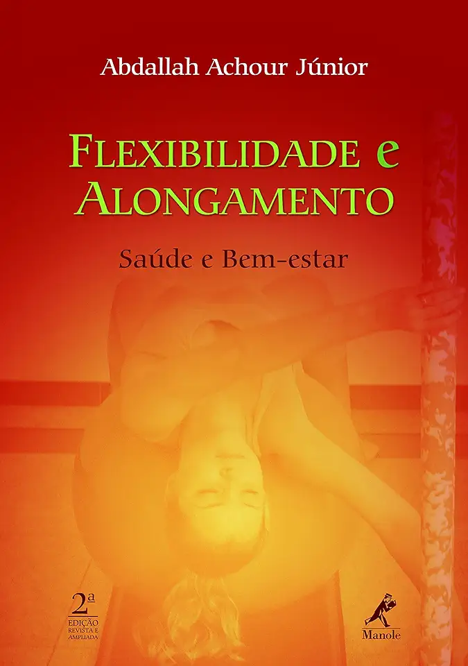 Capa do Livro Flexibilidade e Alongamento Saúde e Bem Estar - Abdallah Achour Júnior