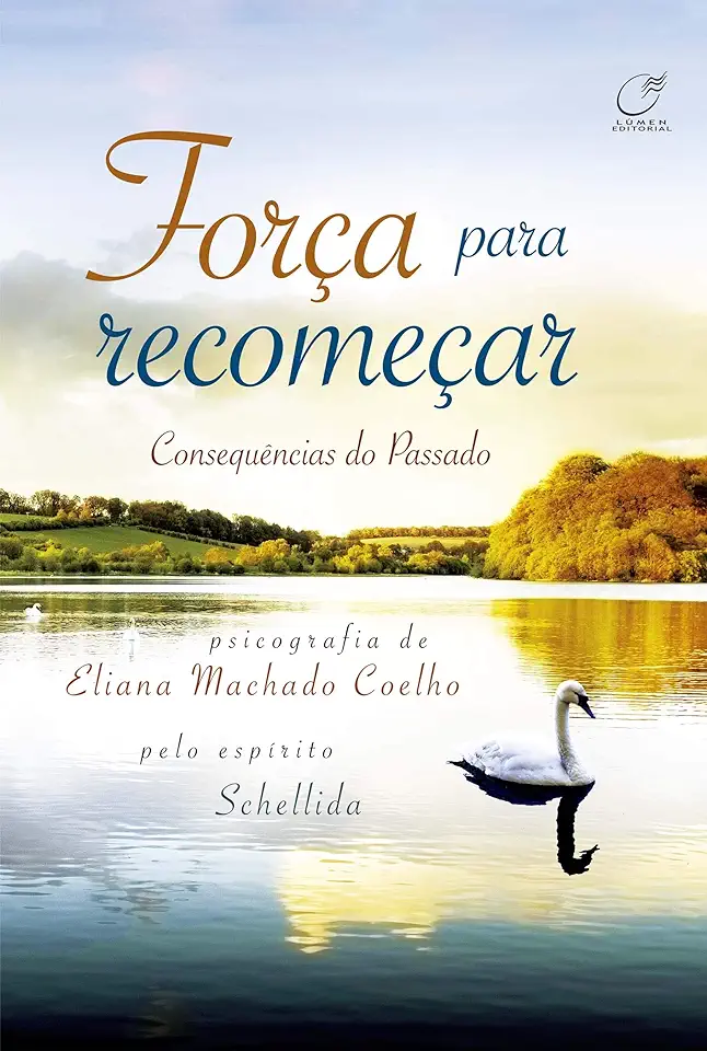 Capa do Livro Força para Recomeçar - Eliana Machado Coelho