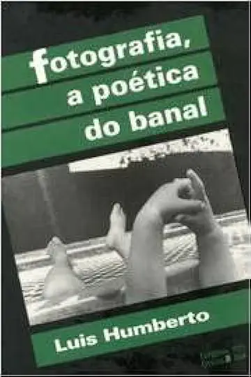 Capa do Livro Fotografia, a Poética do Banal - Luis Humberto