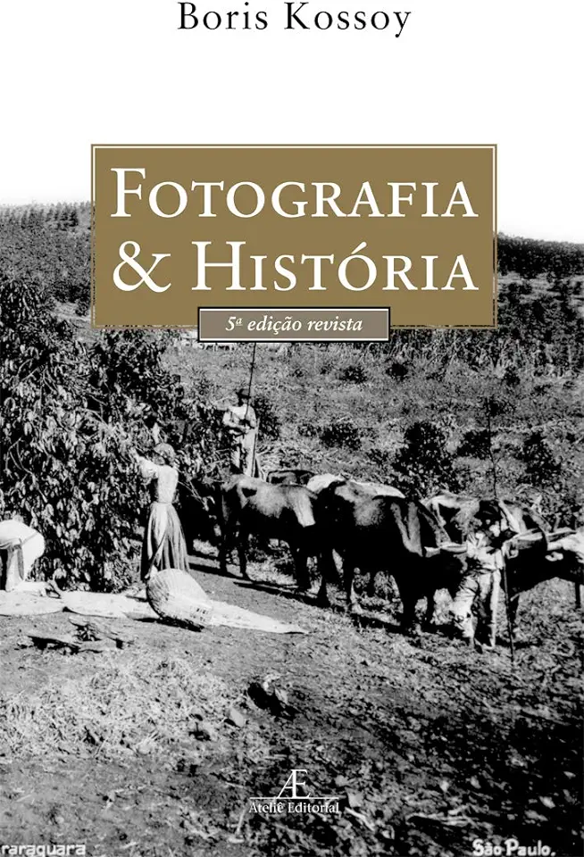 Capa do Livro Fotografia e História - Boris Kossoy