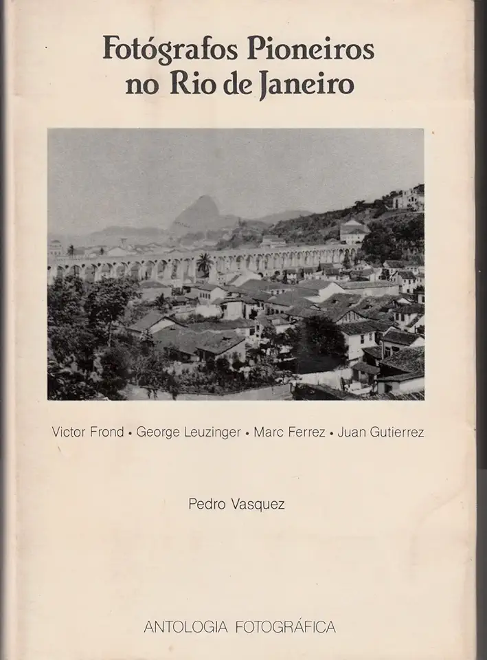 Capa do Livro Fotógrafos Pioneiros no Rio de Janeiro - Pedro Vasquez