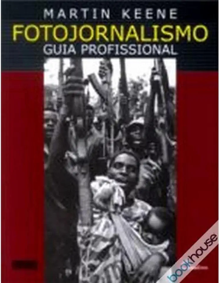 Capa do Livro Fotojornalismo Guia Profissional - Martin Keene