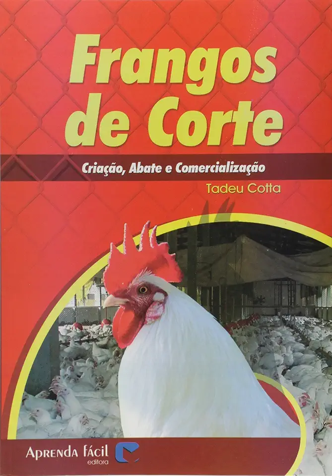 Capa do Livro Frangos de Corte: Criação, Abate e Comercialização - Tadeu Cotta