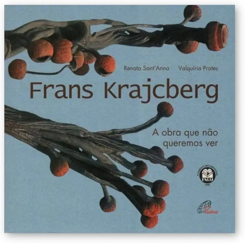 Capa do Livro Frans Krajcberg - a Obra Que Não Queremos Ver - Renata Santanna, Valquíria Prates