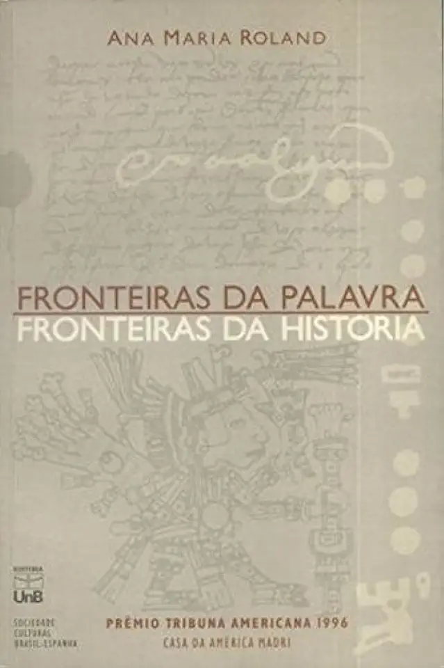 Capa do Livro Fronteiras da Palavra, Fronteiras da História - Ana Maria Roland