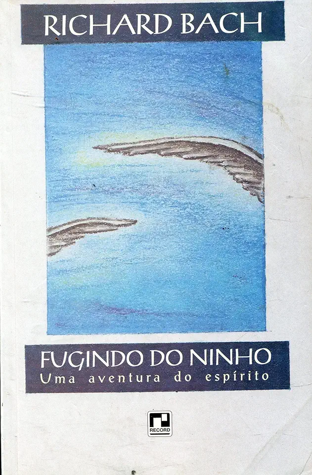 Capa do Livro Fugindo do Ninho - uma Aventura do Espírito - Richard Bach