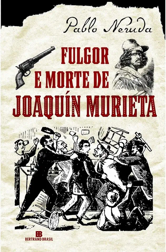 Capa do Livro Fulgor e Morte de Joaquín Murieta - Pablo Neruda