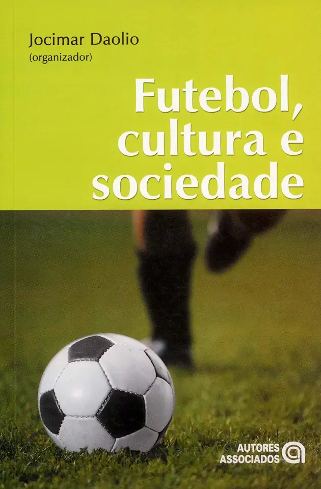 Capa do Livro Futebol, Cultura e Sociedade - Jocimar Daolio