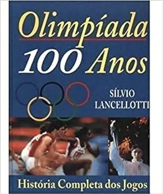 Capa do Livro 100 Anos de Olimpíadas - de Atenas a Atlanta - Maurício Cardoso