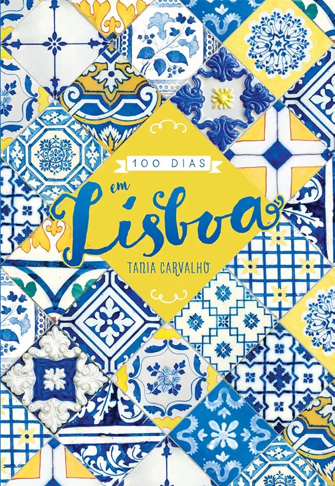 Capa do Livro 100 Dias Em Lisboa - Tania Carvalho