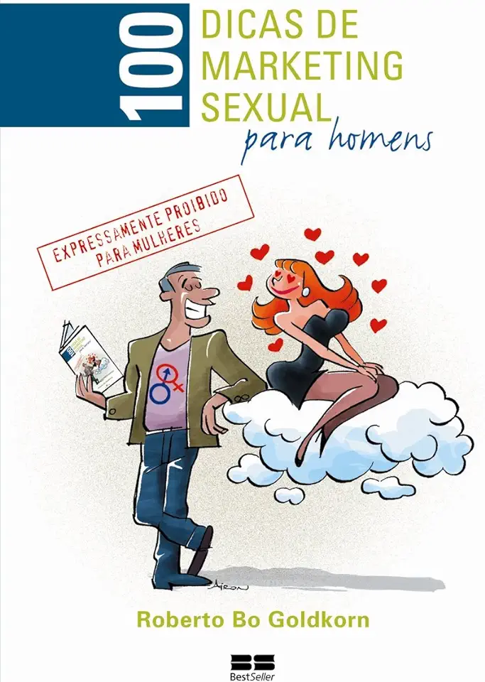 Capa do Livro 100 Dicas de Marketing Sexual para Homens - Roberto Bo Goldkorn