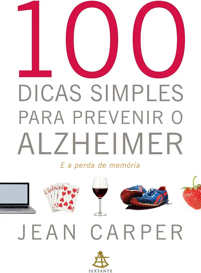 Capa do Livro 100 Dicas Simples para Prevenir o Alzheimer e a Perda de Memória - Jean Carper