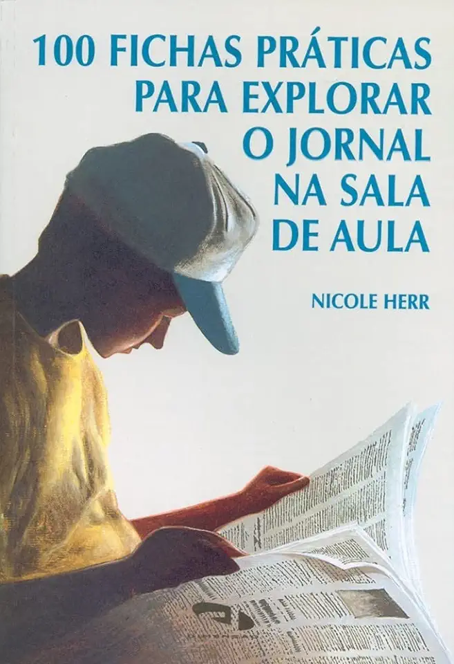 Capa do Livro 100 Fichas Práticas para Explorar o Jornal na Sala de Aula - Nicole Herr