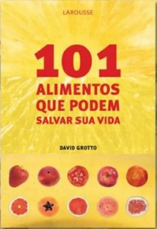 Capa do Livro 101 Alimentos Que Podem Salvar Sua Vida - David Grotto