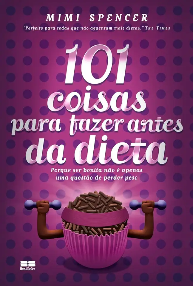 Capa do Livro 101 Coisas para Fazer Antes da Dieta - Mimi Spencer