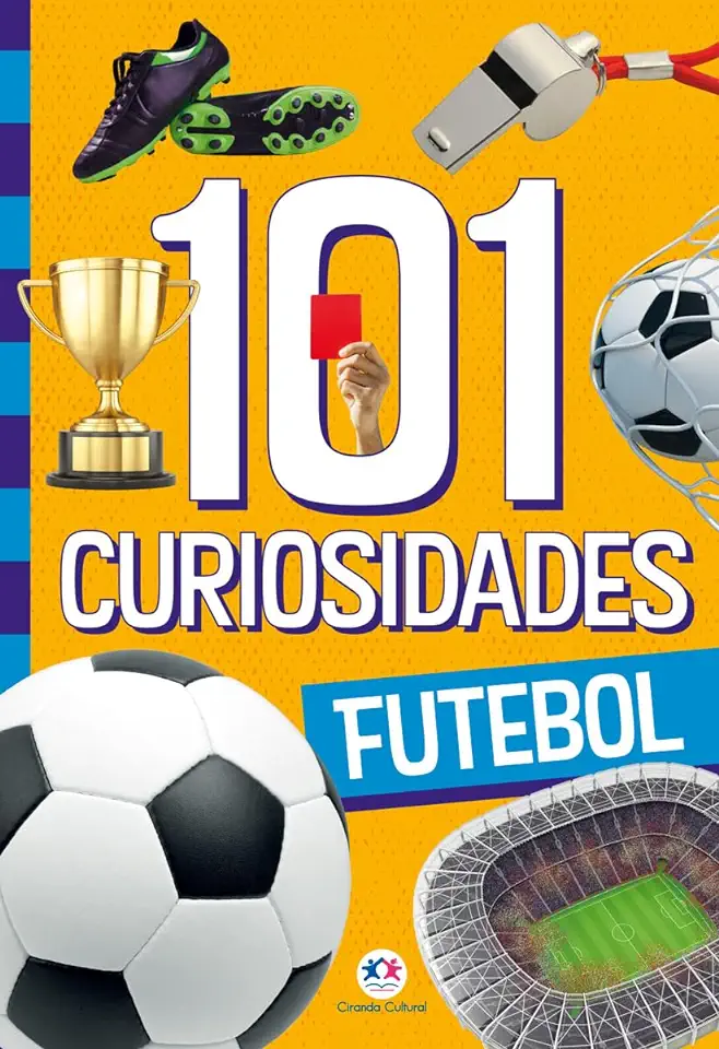 Capa do Livro 101 Curiosidades Futebol - Paloma Blanca Alves Barbieri