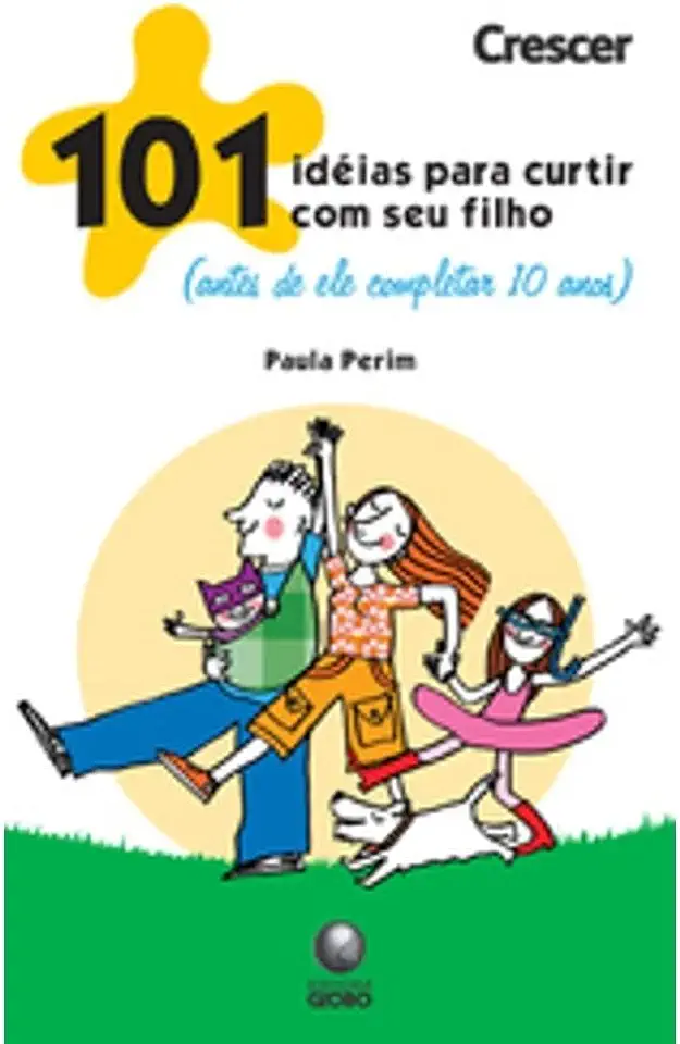 Capa do Livro 101 Ideias para Curtir Com Seu Filho - Antes de Ele Completar 10 Anos - Paula Perim