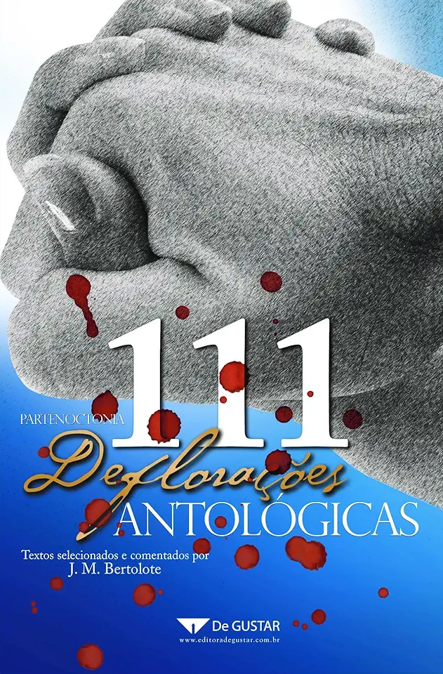 Capa do Livro 111 Deflorações Antológicas - José Manoel Bertolote