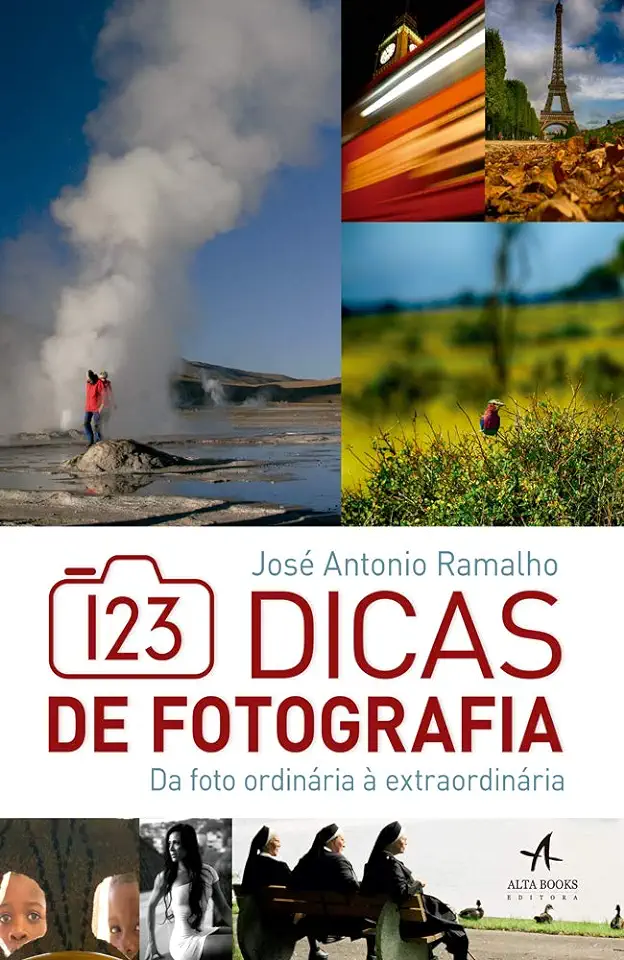 Capa do Livro 123 Dicas de Fotografia Da Foto Ordinária À Extraordinária - José Antonio Ramalho