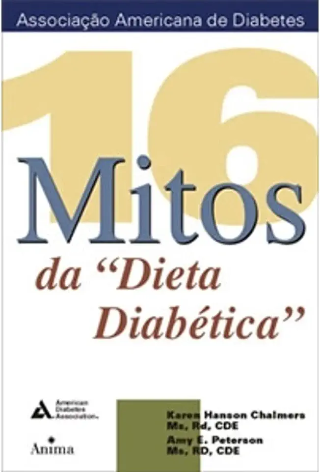 Capa do Livro 16 Mitos da Dieta Diabética - Karen Hanson Chalmers / Amy E. Peterson