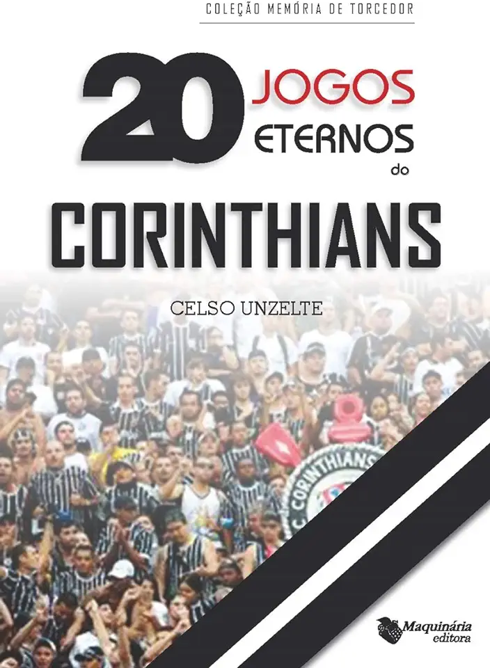Capa do Livro 20 Jogos Eternos do Corinthians - Celso Unzelte