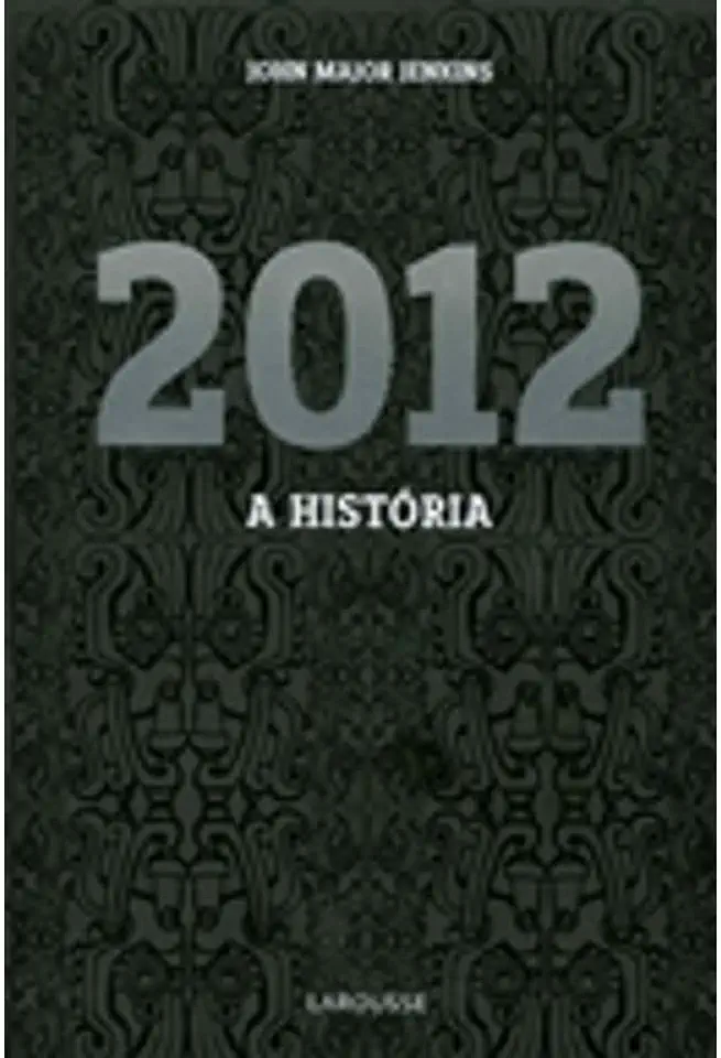 Capa do Livro 2012 - a História - John Major Jenkins