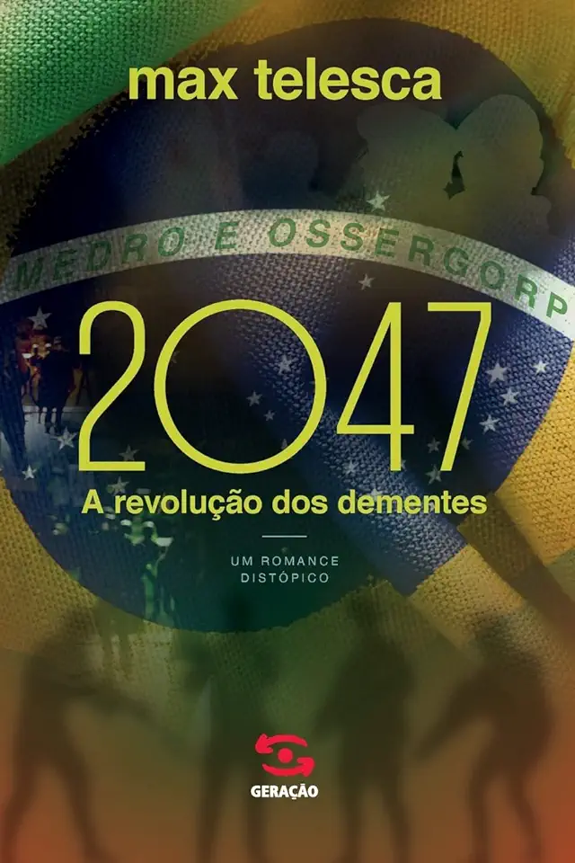 Capa do Livro 2047: A revolução dos dementes - Telesca, Max