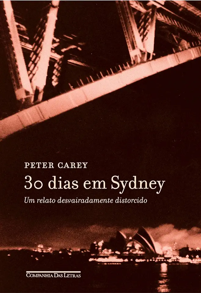 Capa do Livro 30 Dias Em Sydney - Peter Carey