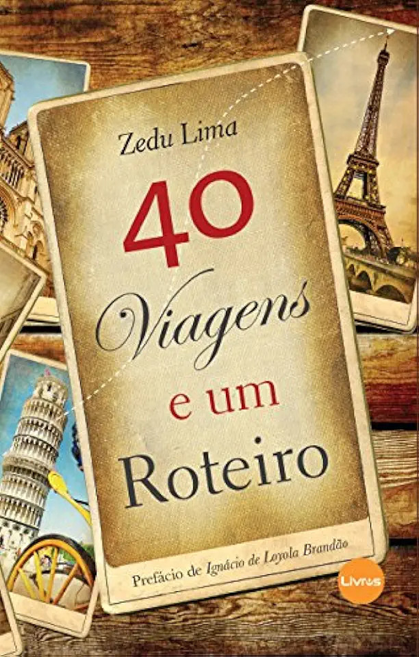 Capa do Livro 40 Viagens e um Roteiro - Lima Zedu