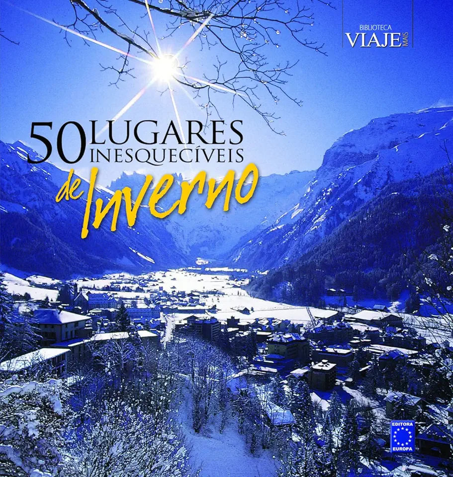 Capa do Livro 50 LUGARES INESQUECIVEIS DE INVERNO - EDITORA EUROPA