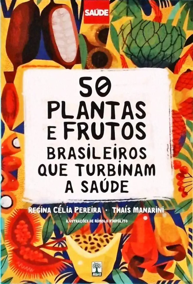 Capa do Livro 50 Plantas e Frutos: Brasileiros Que Turbinam a Saúde - Regina Célia Pereira, Thaís Manarini