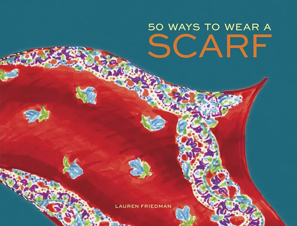 Capa do Livro 50 Ways to Wear a Scarf - Lauren Friedman