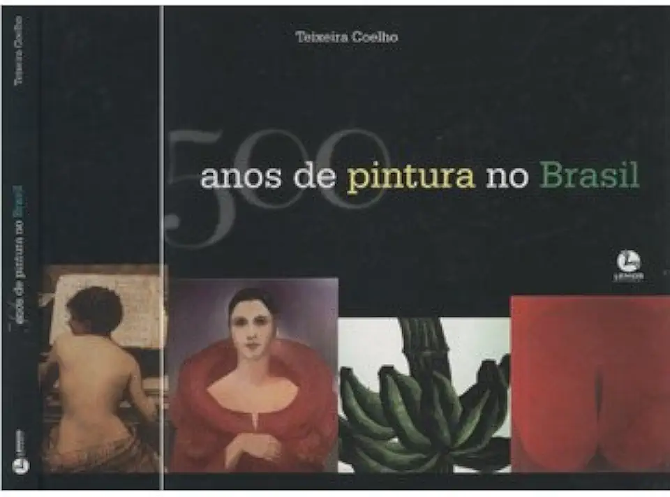 Capa do Livro 500 Anos de Pintura no Brasil - Teixeira Coelho