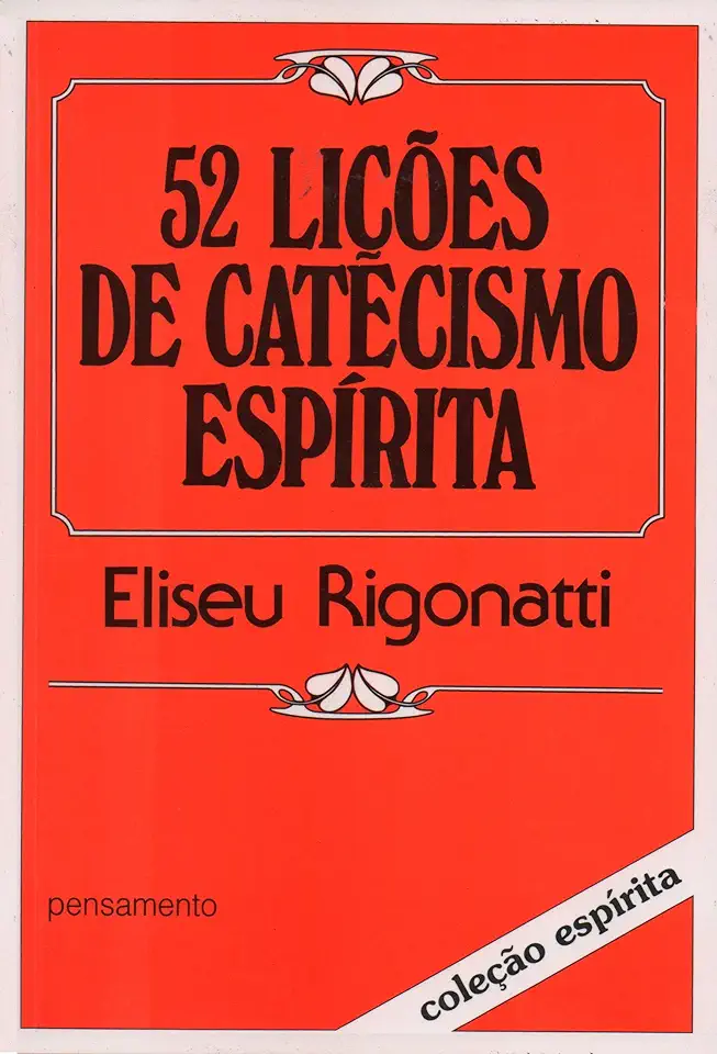 Capa do Livro 52 Lições de Catecismo Espírita - Eliseu Rigonatti