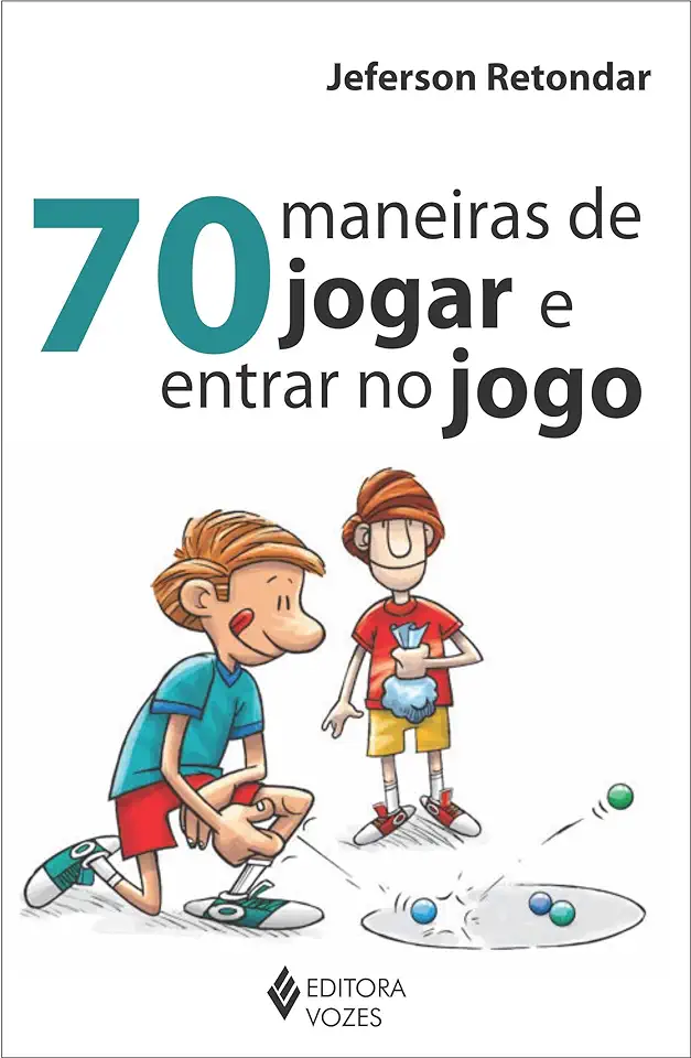 Capa do Livro 70 Maneiras de Jogar e Entrar no Jogo - Jeferson Retondar