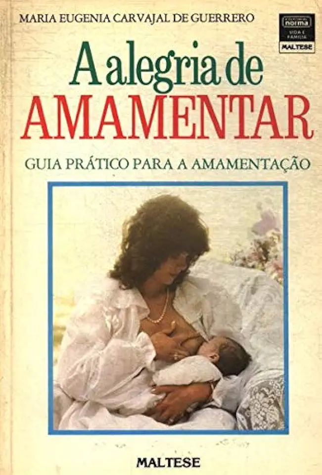 Capa do Livro A Alegria de Amamentar - Maria Eugenia Carvajal de Guerrero