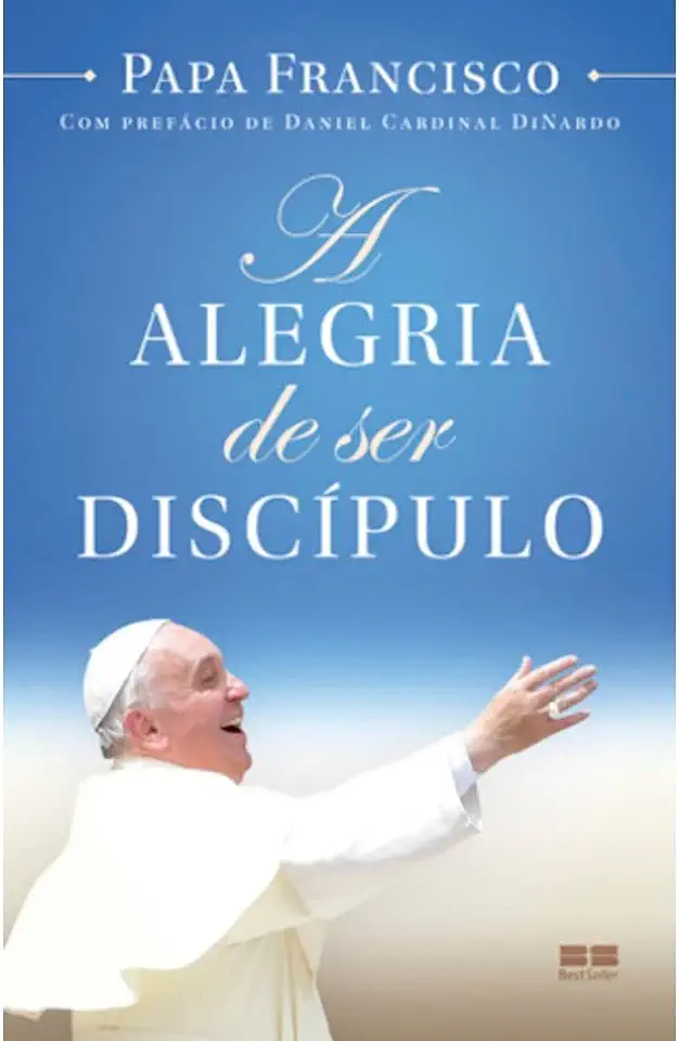 Capa do Livro A Alegria de Ser Discípulo - Papa Francisco
