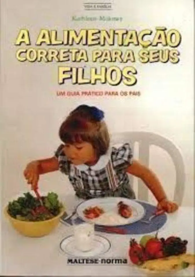 Capa do Livro A Alimentação Correta para Seus Filhos - Kathleen Moloney