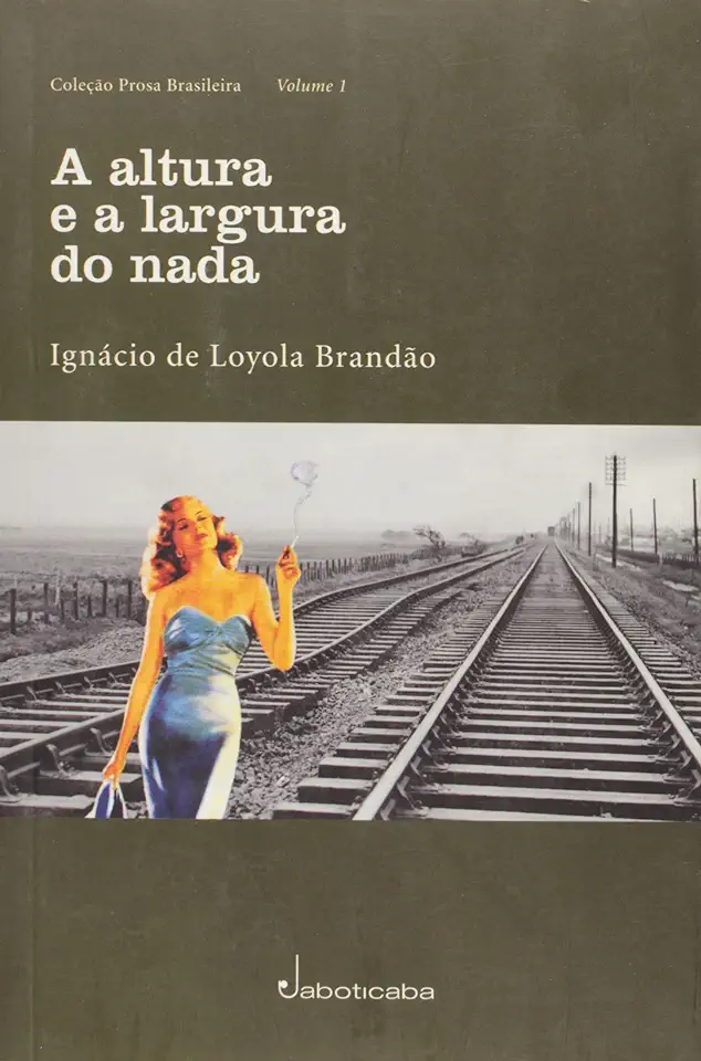 Capa do Livro A Altura e a Largura do Nada - Ignácio de Loyola Brandão