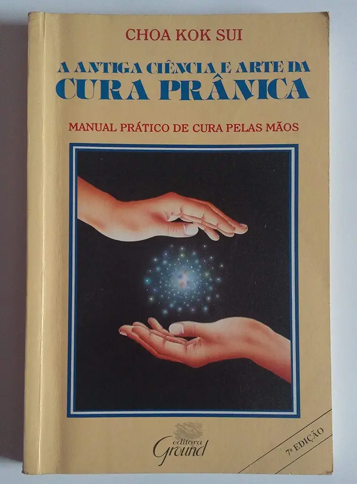 Capa do Livro A Antiga Ciência e Arte da Cura Prânica - Choa Kok Sui