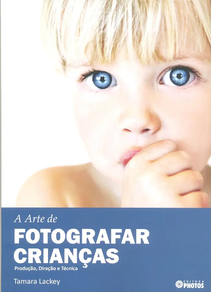 Capa do Livro A Arte de Fotografar Crianças - Tamara Lackey