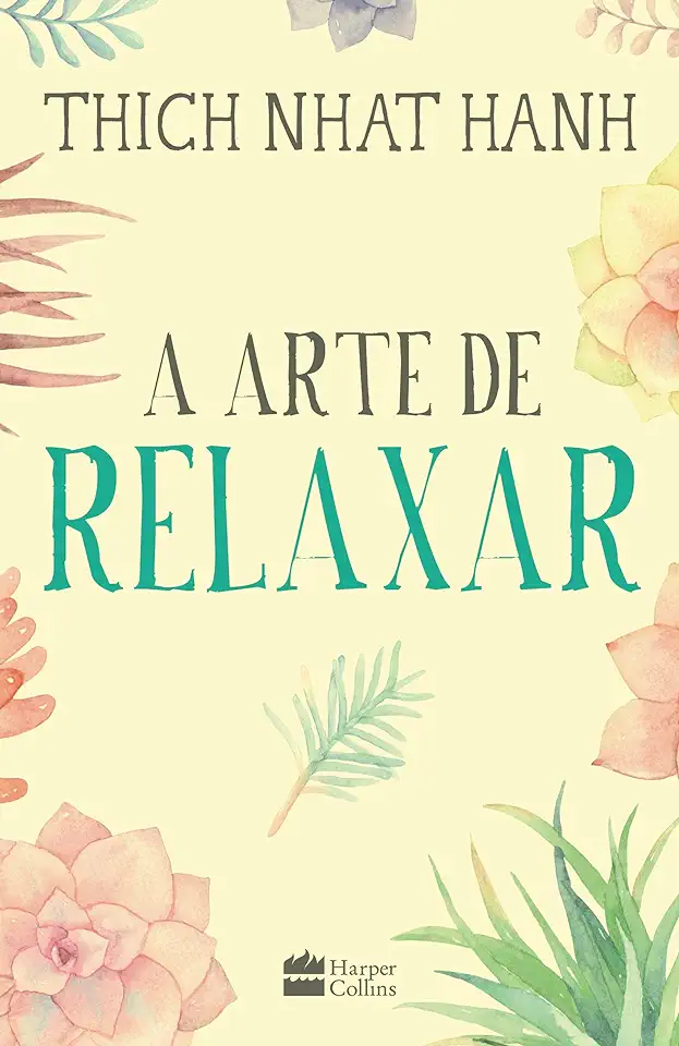 Capa do Livro A arte de relaxar - Hanh, Thich Nhat