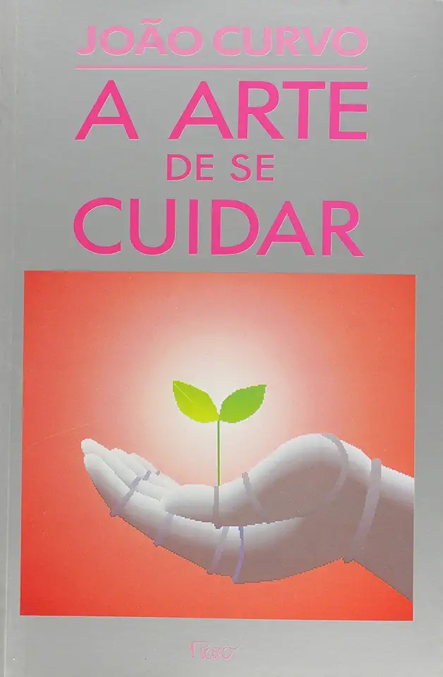 Capa do Livro A Arte de Se Cuidar - João Curvo