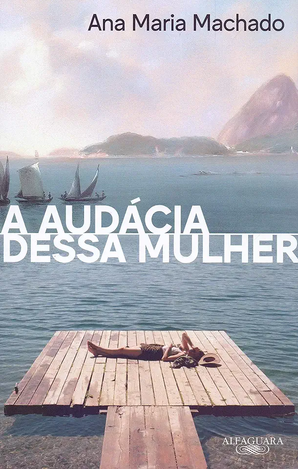 Capa do Livro A Audácia Dessa Mulher - Ana Maria Machado