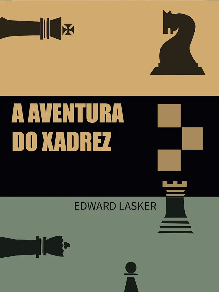 Capa do Livro A Aventura do Xadrez - Edward Lasker