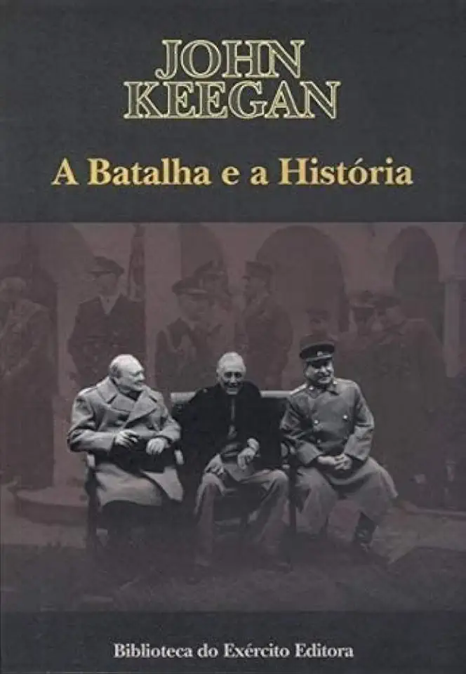 Capa do Livro A Batalha e a História - John Keegan