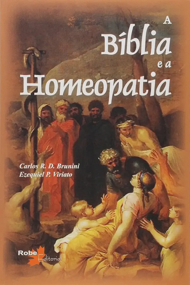 Capa do Livro A Bíblia e a Homeopatia - Carlos R. D. Brunini/ Ezequiel P. Viriato